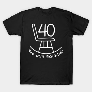 Funny 40th Birthday Quote | For 40th Birthday T-Shirt